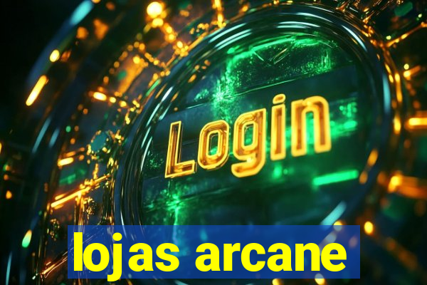 lojas arcane